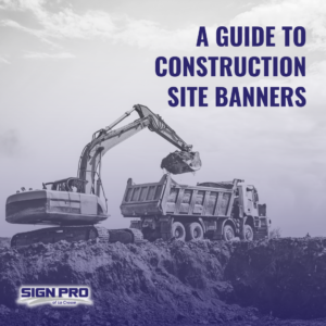 Black and white image of construction site trucks at work. Image has a translucent purple overlay, and the text "A Guide to Construction Site Banners" in the upper right corner.